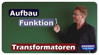 Aufbau und Funktion eines Transformators  einfach und anschaulich erklärt [upl. by Tnilf517]