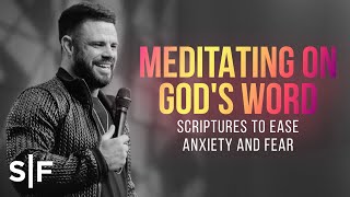 Meditating On Gods Word Scriptures To Ease Anxiety And Fear  Steven Furtick [upl. by Sissie]