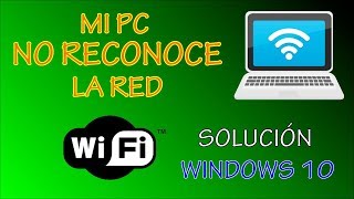 Mi portátil no reconoce la red WIFI  Solución Windows 10 [upl. by Ecinaj]