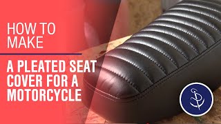 How to Make a Pleated Seat Cover for a Motorcycle [upl. by Annadiane]