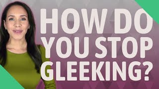 How do you stop Gleeking [upl. by Suivatram]