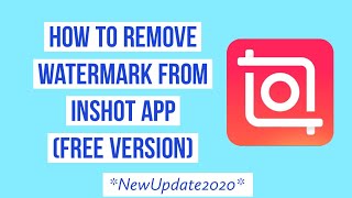 How to remove watermark in InShot App  Inshot App Tutorial 2021 [upl. by Walden]