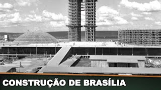 CONSTRUÇÃO DE BRASÍLIA [upl. by Blatman77]