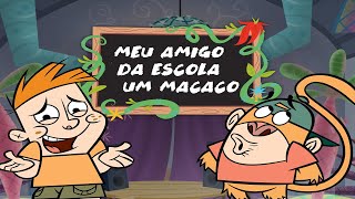 Abertura  Meu Amigo da Escola é um Macaco [upl. by Margo]