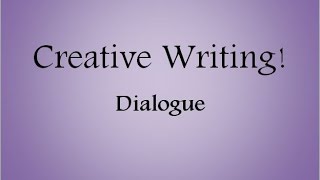 Dialogue in Creative Writing [upl. by Ejroj]