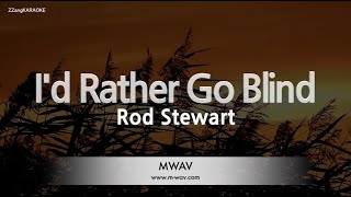 Rod StewartId Rather Go Blind Karaoke Version [upl. by Enidanreb]