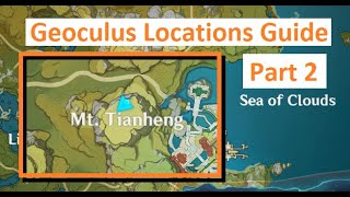 Genshin Impact  Geoculus Locations Guide Part 2  Sea of Clouds Mt Tianheng has 6 [upl. by Brana295]