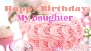 Birthday wishes for daughterBirthday messages for daughterDaughters birthday greetings blessings [upl. by Lerner494]