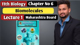 11th Biology  Chapter 6 Biomolecules Lecture 1  maharashtra board [upl. by Gunar]