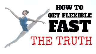 HOW TO GET FLEXIBLE FAST  THE TRUTH NOBODY TELLS YOU ABOUT [upl. by Trometer]