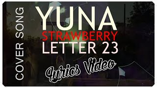 YUNA  Strawberry Letter 23 lyrics [upl. by Casaleggio189]