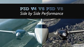 P3D v45 vs P3D v5  Side by Side Performance Benchmark [upl. by Soble454]