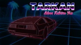 Tarkan  Adımı Kalbine Yaz Synthwave  SoupNatsy [upl. by Jemmy]