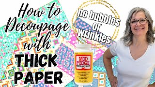 How to Decoupage with Thick Paper  NO BUBBLES or WRINKLES [upl. by Iorgos]