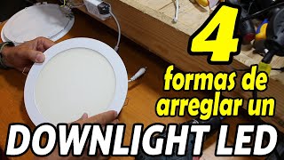 4 FORMAS DE ARREGLAR UN DOWNLIGHT LED [upl. by Izogn238]