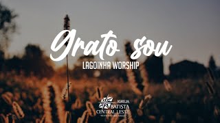 GRATO SOU  Lagoinha Worship [upl. by Faus410]