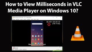 How to View Milliseconds in VLC Media Player on Windows 10 [upl. by Ishii110]