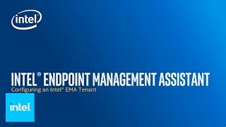 Intel Endpoint Management Assistant Tenant Configuration Demo  Intel Business [upl. by Swanson74]