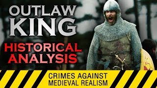 Outlaw King historical analysis review CRIMES AGAINST MEDIEVAL REALISM [upl. by Viguerie]