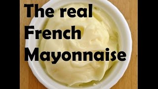 How to Make a French style mayonnaise sauce in just a few minutes [upl. by Cumings]