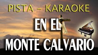 En el Monte Calvario Pista Karaoke [upl. by Hayn473]