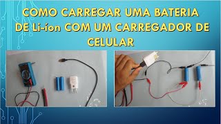 Como carregar uma bateria de Liíon com um carregador de celular [upl. by Leval]