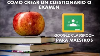 COMO CREAR UN CUESTIONARIO O EXAMEN EN GOOGLE CLASSROOM [upl. by Nivlak]