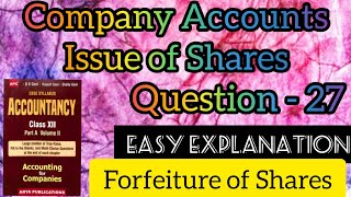 Company AccountsIssue of Shares  Question27  Forfeiture of Shares  Class12  Dk Goel [upl. by Nais]