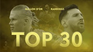 BALLON DOR 2023  TOP 30 RANKINGS  HAALAND vs MESSI [upl. by Imaj]