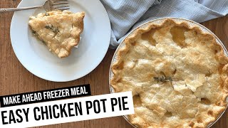 Seriously Easy Chicken Pot Pie  Freeze Ahead amp Bake Later [upl. by Zeni]