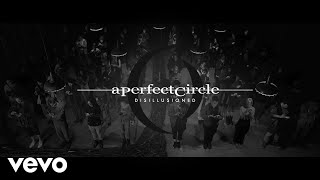 A Perfect Circle  Disillusioned Official Video [upl. by Lhok]