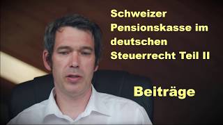 Schweizer Pensionskasse im deutschen Steuerrecht  Teil II [upl. by Hollie]