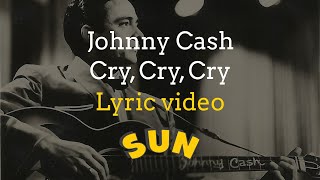 Johnny Cash  Cry Cry Cry with Lyrics [upl. by Spiro452]