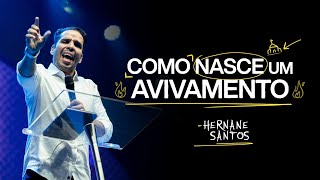 COMO NASCE UM AVIVAMENTO  HERNANE SANTOS [upl. by Auoz]