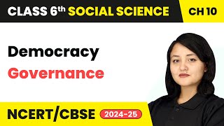 Democracy  Governance  Class 6 Social Science Chapter 10  CBSE 202425 [upl. by Ymaral500]