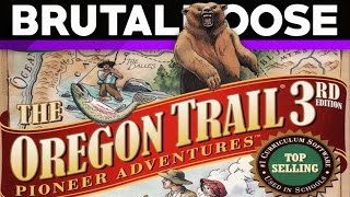 Oregon Trail 3rd Edition  brutalmoose [upl. by Eellah287]