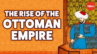 The rise of the Ottoman Empire  Mostafa Minawi [upl. by Delfine]