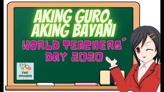 Aking Guro Aking Bayani w lyrics  Original Song  A Tribute to Teachers on World Teachers Day [upl. by Adnalu]