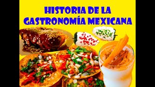 Historia de la Gastronomía Mexicana [upl. by Ginelle]