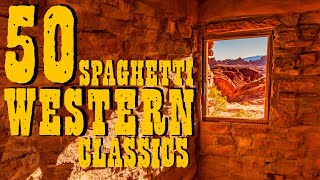 50 SPAGHETTI WESTERN Classics • Guitar Music Ballads Cavalcades 2 Hours Western Music MIX  HD [upl. by Ishmul]