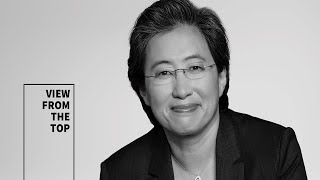 View From The Top with Lisa Su Chair and CEO of AMD [upl. by Ranzini]