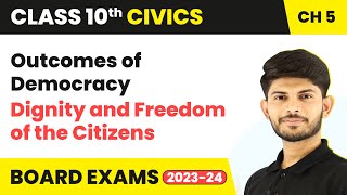 Dignity and Freedom of the Citizens  Outcomes of Democracy  Class 10 Civics Chapter 5 202324 [upl. by Oilejor]