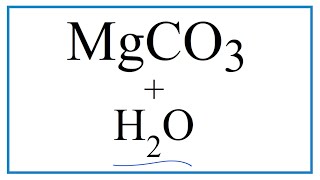 How to write the Equation for MgCO3  H2O Magnesium carbonate  Water [upl. by Waldron]