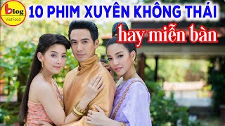 10 Bộ Phim Thái Lan Thể Loại Xuyên Không Hay Nhất [upl. by Millisent]