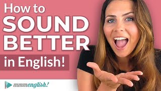 How to SOUND Better in English  Pronunciation Lesson [upl. by Yrollam]