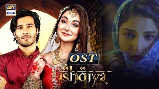 Ishqiya OST  Asim Azhar  Feroze Khan  Ramsha Khan  Hania Amir  ARY Digital Drama [upl. by Egas]