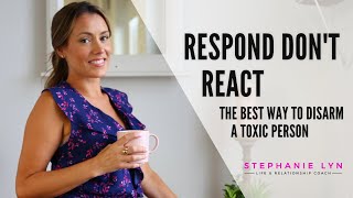 Respond DONT React with a Narcissist Learn how to disarm a TOXIC Person [upl. by Primrose]