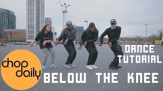 How To Below The Knee quotUK Drillquot Dance Tutorial  Chop Daily [upl. by Goodhen]