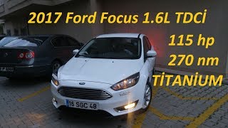 2017 Ford Focus 16 TDCİ Titanyum testi [upl. by Enerak]