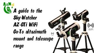 A guide to the AZGTi WiFi GoTo mount and telescope range [upl. by Aseneg969]